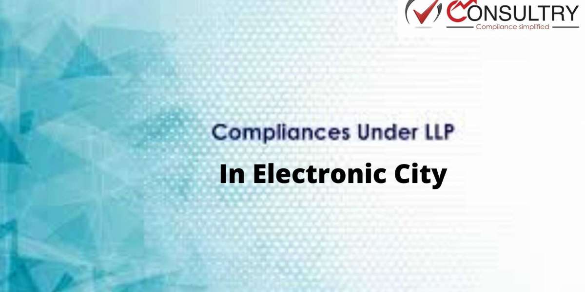 ANNUAL COMPLIANCES OF LIMITED LIABILITY PARTNERSHIP IN ELECTRONIC CITY